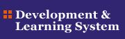 Development & Learning System